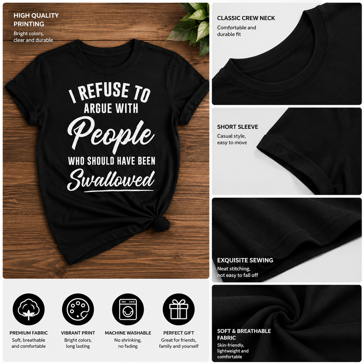 I Refuse to Argue with People Who Should Have Been Swallowed T-Shirt